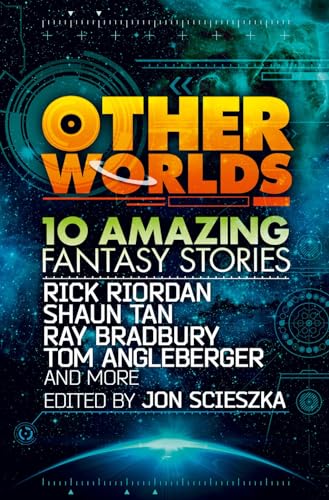 Other Worlds (feat. stories by Rick Riordan, Shaun Tan, Tom Angleberger, Ray Bradbury and more): 10 amazing fantasy stories von HarperCollinsChildren’sBooks